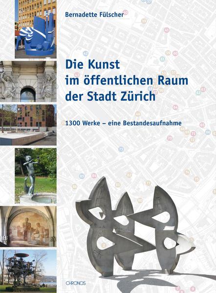 Produktbild Die Kunst im öffentlichen Raum der Stadt Zürich (Deutsch, Bernadette Fülscher, 2012)