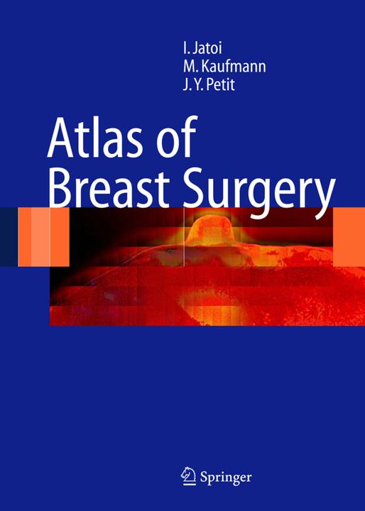 Image du produit Atlas of Breast Surgery (Néerlandais, Manfred Kaufmann, Ismail Jatoi, Jean Yves Petit, 2010)