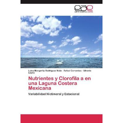 Nutrientes y Clorofila a en una Laguna Costera Mexicana, Fachbücher