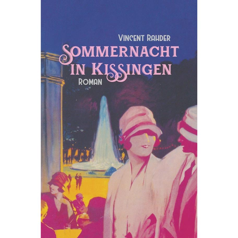 Rahder:Sommernacht in Kissingen, Belletristik von Vincent Rahder