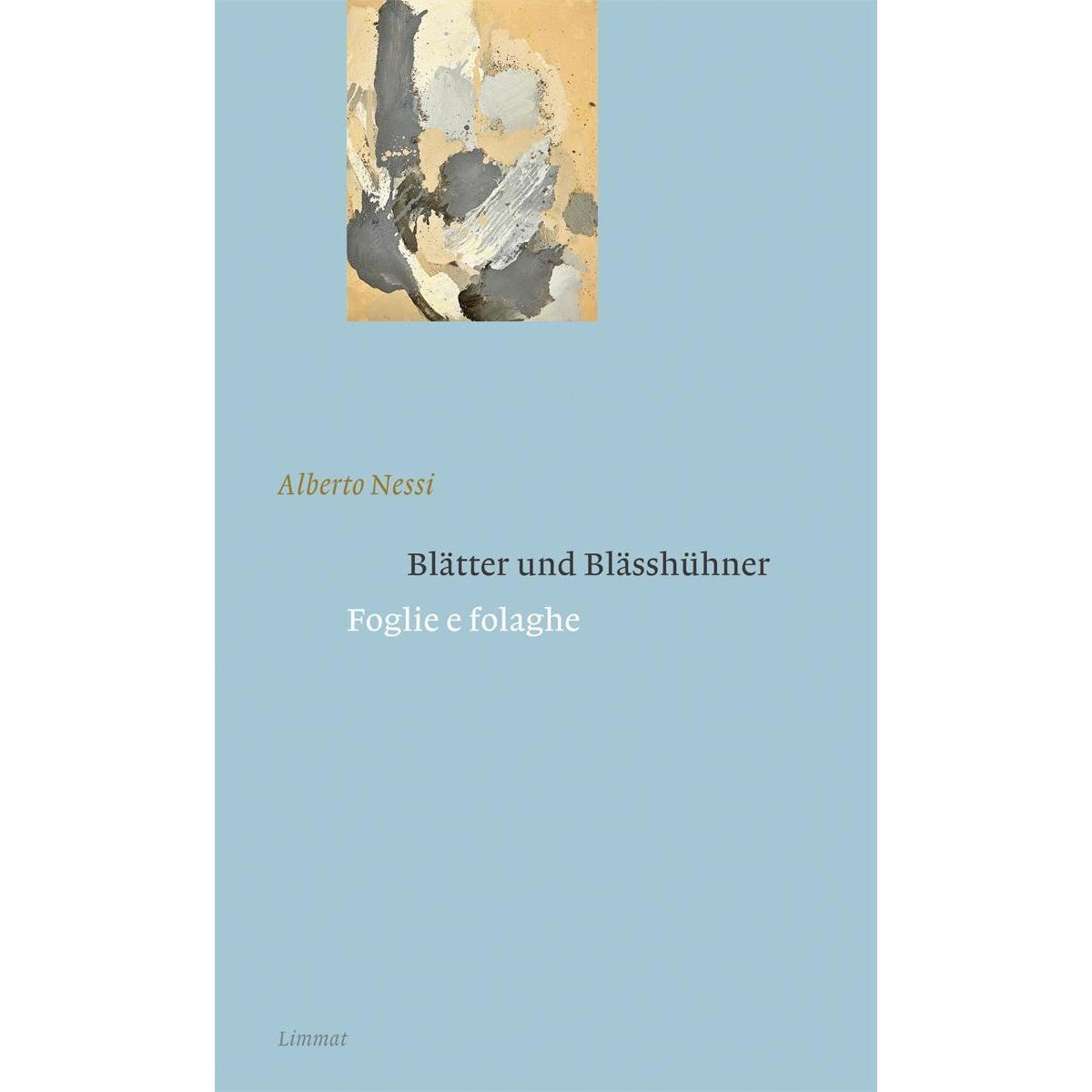 Blätter und Blässhühner / Foglie e folaghe, Belletristik von Alberto Nessi, Pietro De Marchi