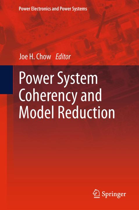 Produktbild Power System Coherency and Model Reduction (Joe H. Chow, 2015)