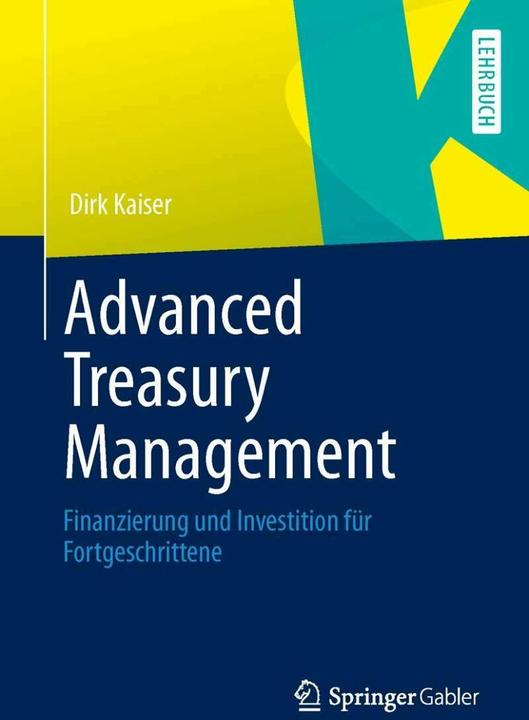 Produktbild Advanced Treasury Management (Deutsch, Dirk Kaiser, 2013)