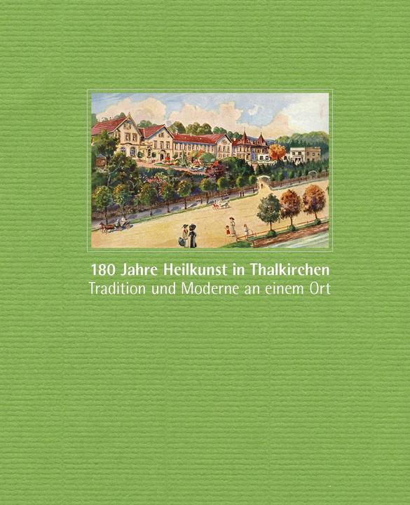 Produktbild 180 Jahre Heilkunst in Thalkirchen (Deutsch, Thorsten Lewalter, Manfred Gross, Dorle Gribl, Nicola Osypka, Lisa Panteleit-Langbein, Internistisches Klinikum München Süd, 2024)