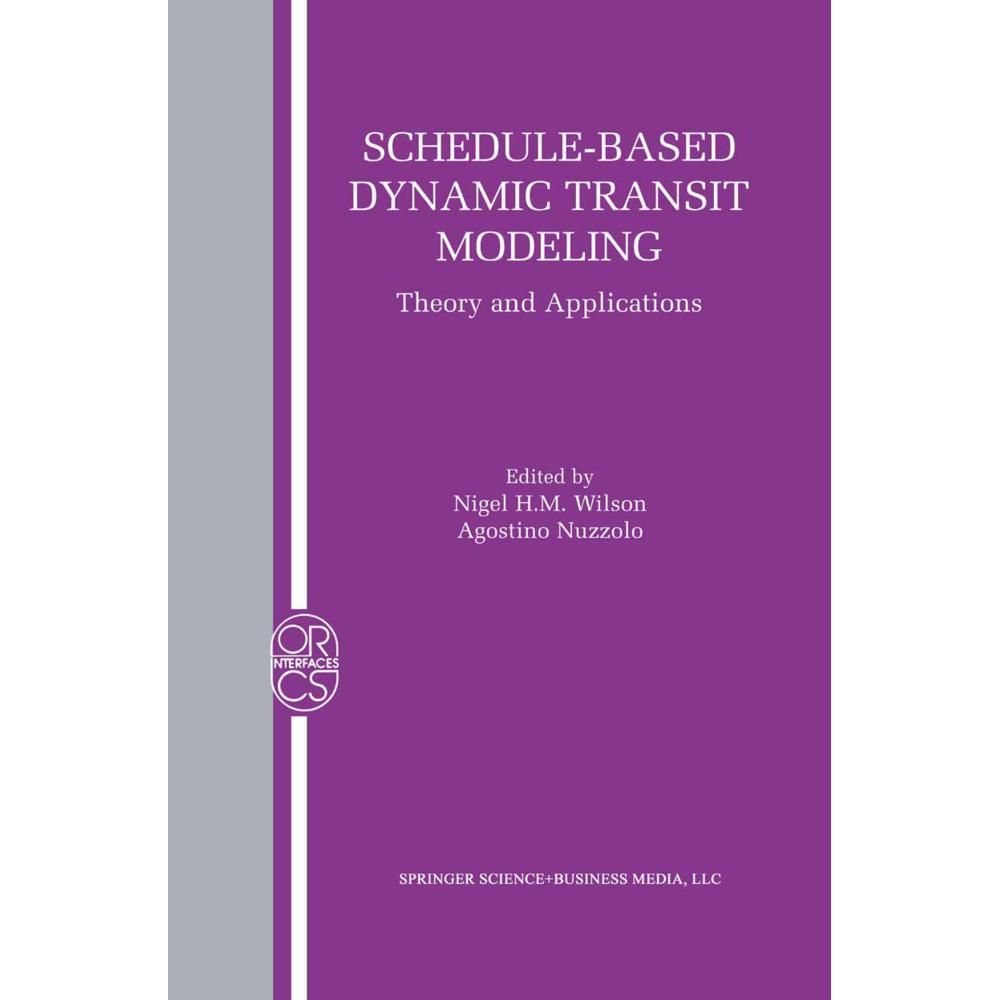 Schedule-Based Dynamic Transit Modeling, Fachbücher von Nigel H. M. Wilson, Agostino Nuzzolo