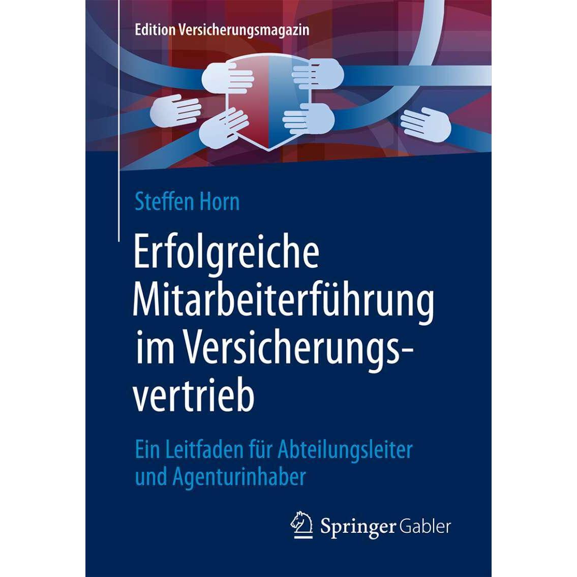 Erfolgreiche Mitarbeiterführung im Versicherungsvertrieb, Fachbücher von Steffen Horn