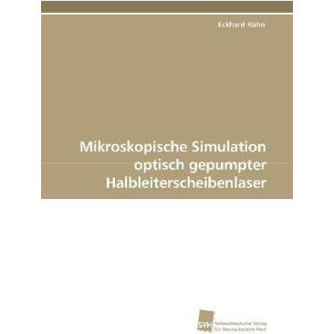 Mikroskopische Simulation optisch gepumpter Halbleiterscheibenlaser, Fachbücher von Eckhard Kühn