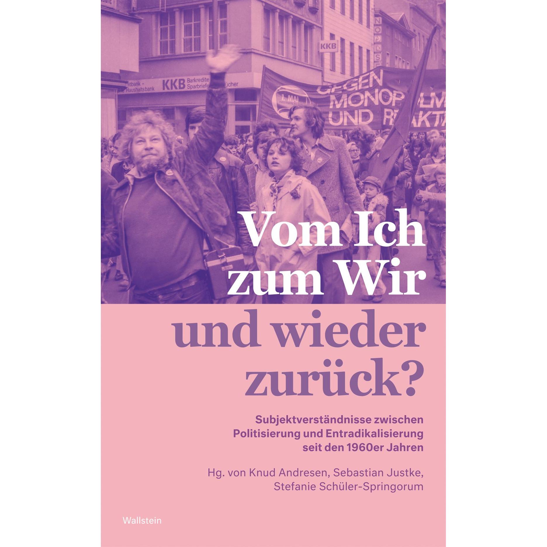 Vom Ich zum Wir und wieder zurück?, Sachbücher von Knud Andresen, Sebastian Justke, Stefanie Schüler-Springorum
