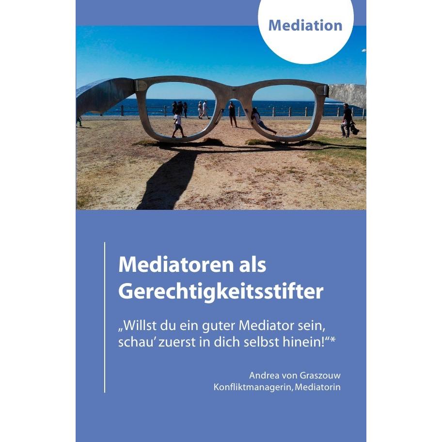 Mediatoren als Gerechtigkeitsstifter, Ratgeber von Andrea von Graszouw