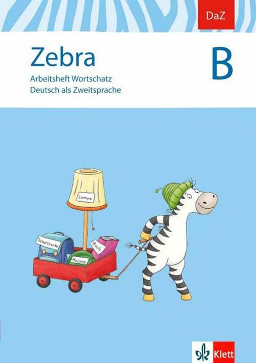 Produktbild Zebra B. DaZ - Deutsch als Zweitsprache. Arbeitsheft Wortschatz (Deutsch, 2017)