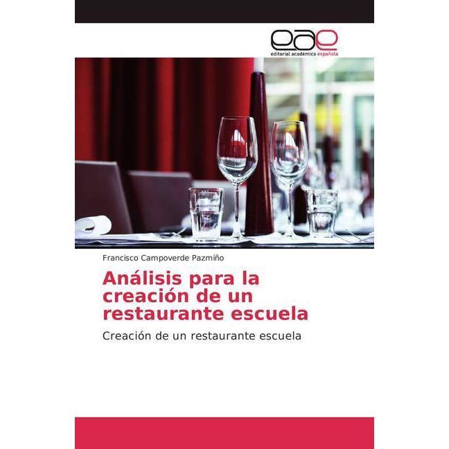 Análisis para la creación de un restaurante escuela, Fachbücher von Francisco Campoverde Pazmiño