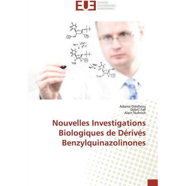 Nouvelles Investigations Biologiques de Dérivés Benzylquinazolinones, Fachbücher von Adama Diédhiou, Alain Nuhrich, Djib...