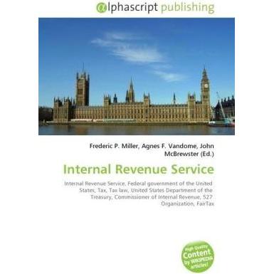Internal Revenue Service, Fachbücher von Agnes F. Vandome, Frederic P. Miller, John McBrewster