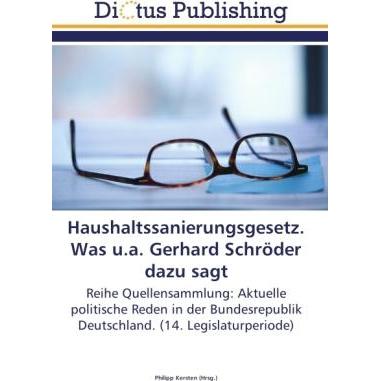 Haushaltssanierungsgesetz. Was u.a. Gerhard Schröder dazu sagt, Fachbücher von Philipp Kersten