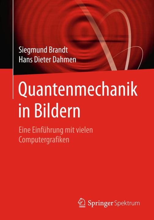 Produktbild Quantenmechanik in Bildern (Deutsch, Hans D. Dahmen, Siegmund Brandt, 2015)