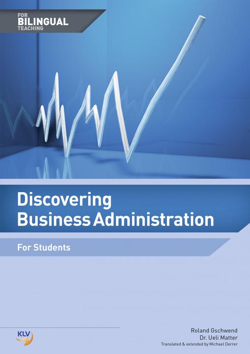 Immagine prodotto Discovering Business Administration. For Bilingual Teaching. For Students (Inglese, Tedesco, Roland Gschwend, Ueli Materia, 2015)