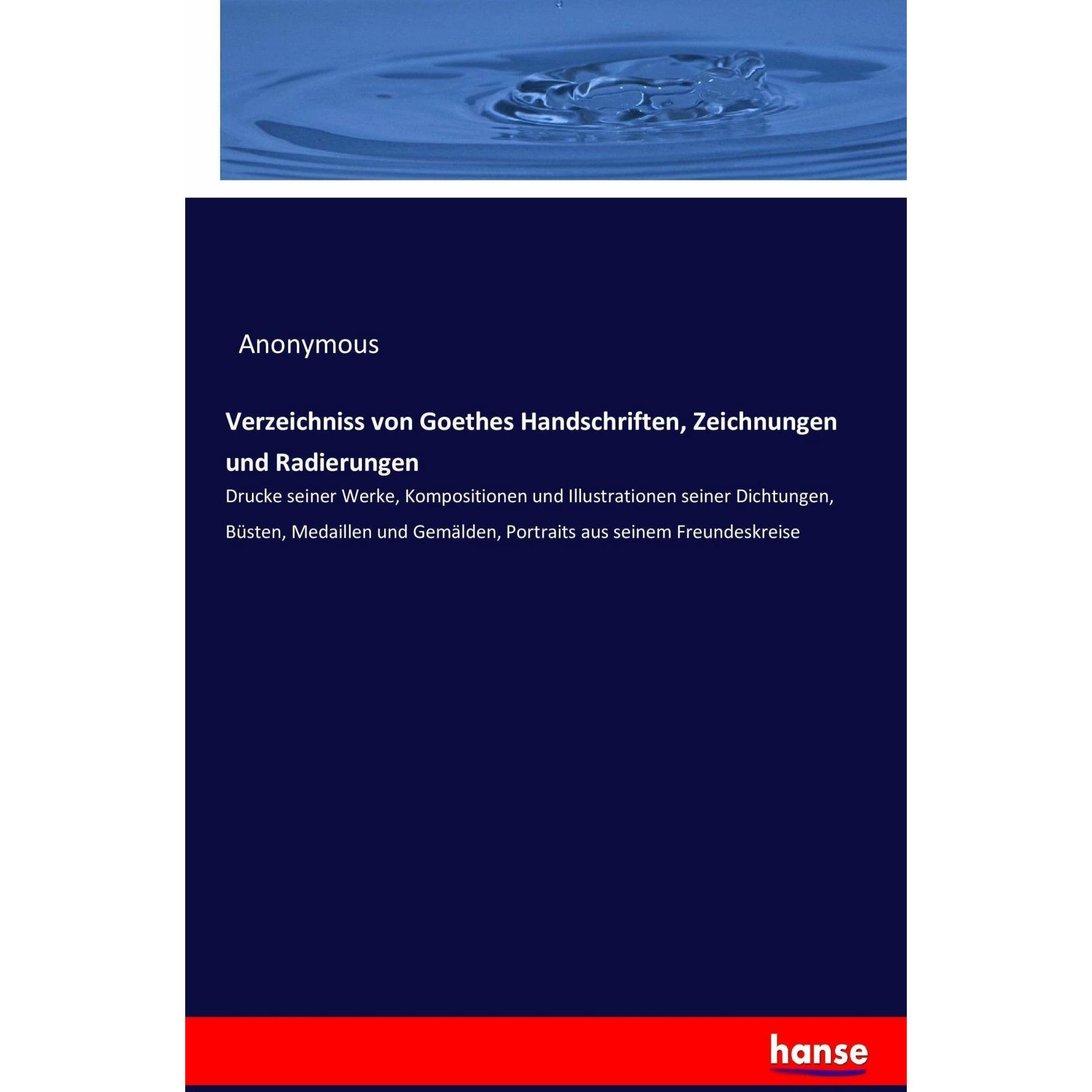 Verzeichniss von Goethes Handschriften, Zeichnungen und Radierungen, Sachbücher von Anonymous