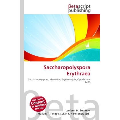 Saccharopolyspora Erythraea, Fachbücher von Lambert M. Surhone, Miriam T. Timpledon, Susan F. Marseken