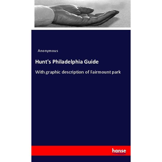 Hunt's Philadelphia Guide, Ratgeber von Anonym
