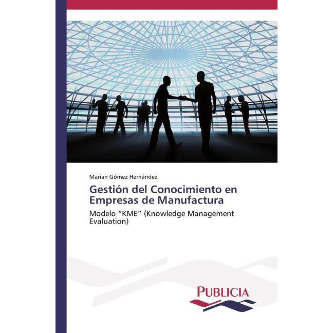 Gestión del Conocimiento en Empresas de Manufactura, Fachbücher von Marian Gómez Hernández