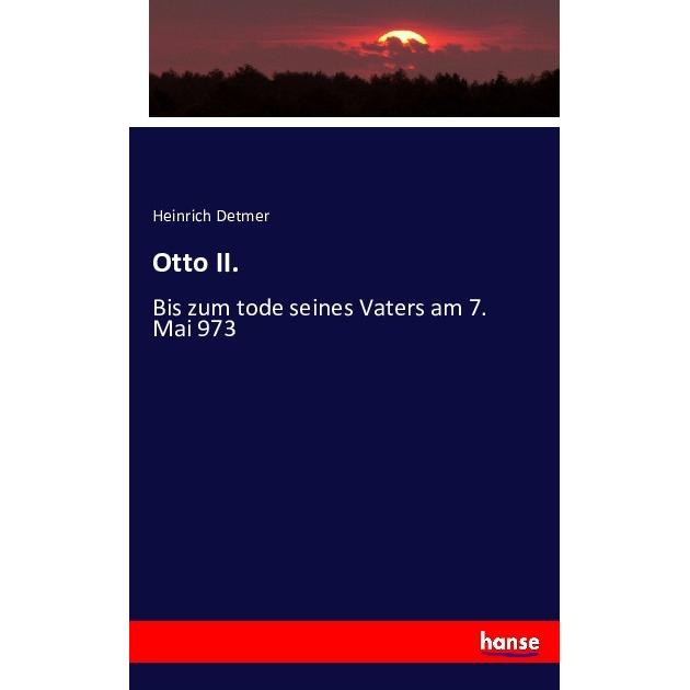 Otto II., Fachbücher von Heinrich Detmer