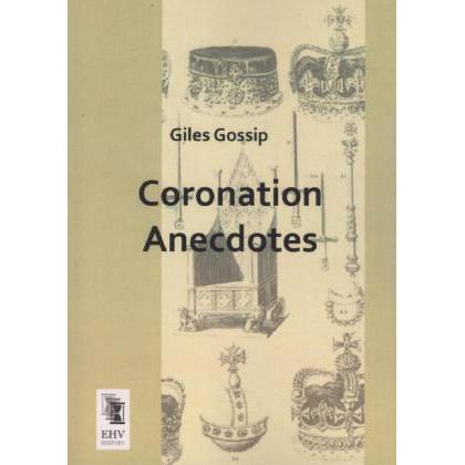 Coronation Anecdotes, Fachbücher von Giles Gossip