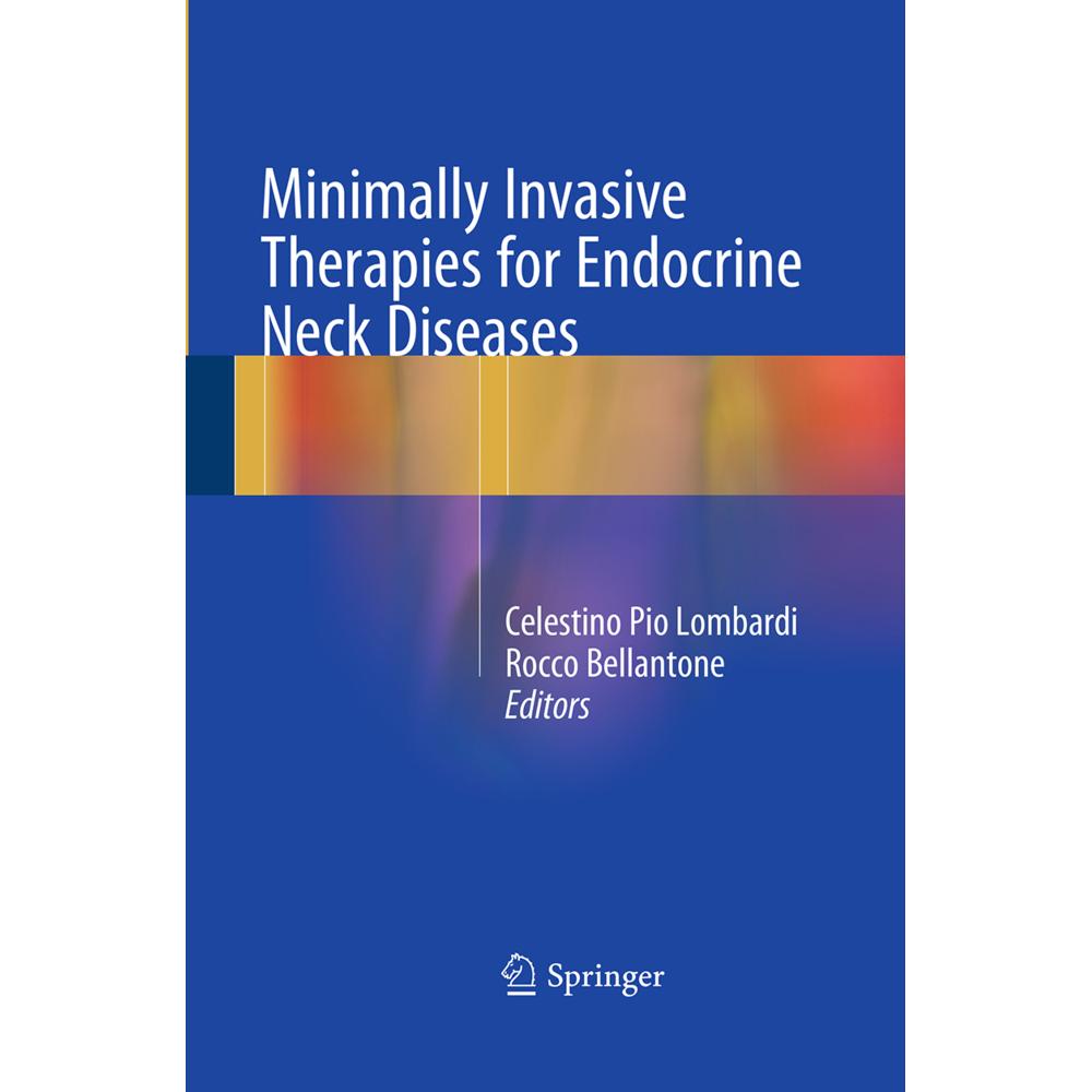 Minimally Invasive Therapies for Endocrine Neck Diseases, Fachbücher von Celestino Pio Lombardi, Rocco Bellantone