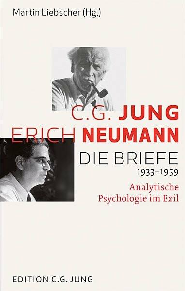 Produktbild C.G. Jung und Erich Neumann: Die Briefe 1934-1959 (Deutsch, Martin Liebscher, 2015)