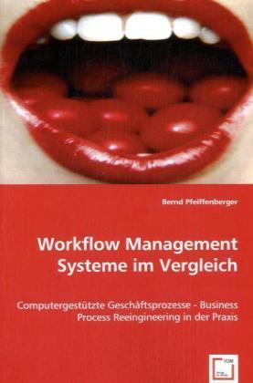 Produktbild Workflow Management Systeme im Vergleich (Deutsch, Bernd Pfeiffenberger, 2008)