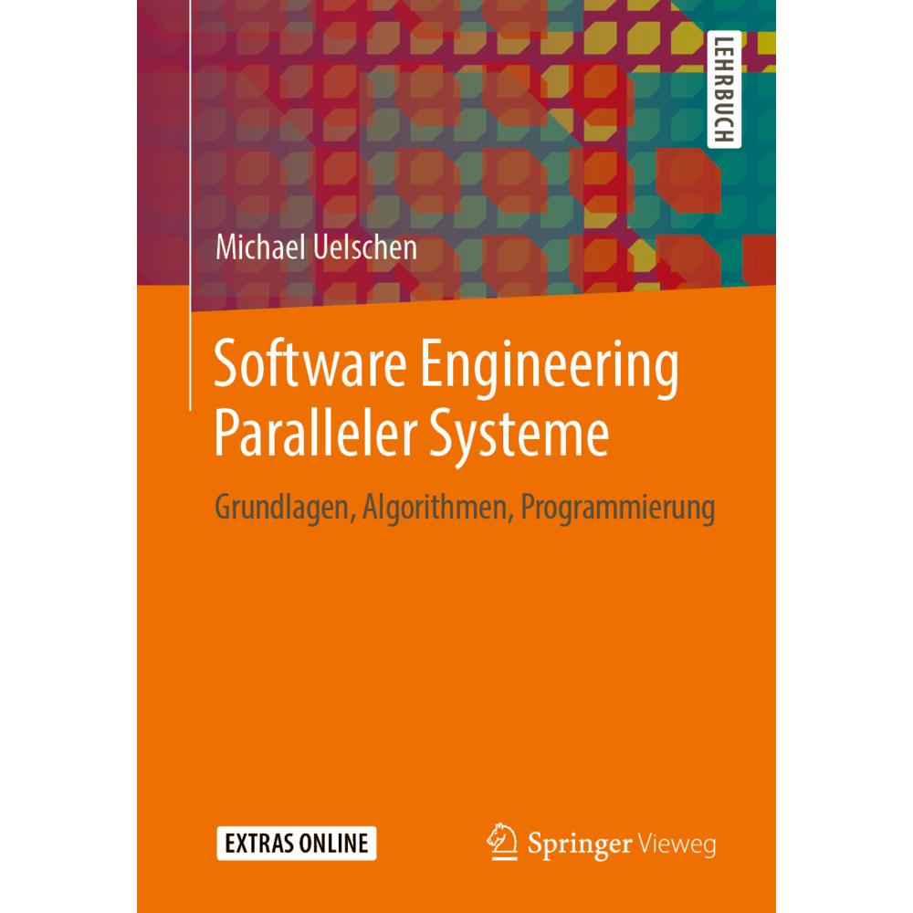 Software Engineering Paralleler Systeme, Fachbücher von Michael Uelschen