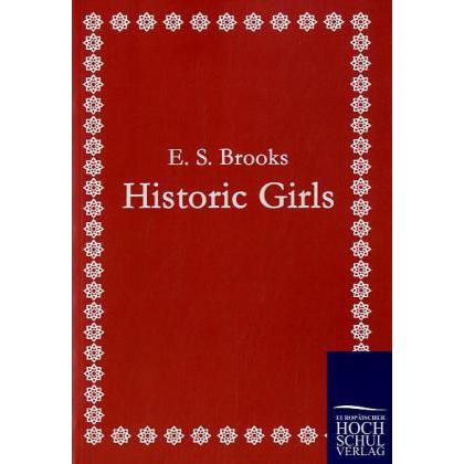 Historic Girls, Fachbücher von E. S. Brooks
