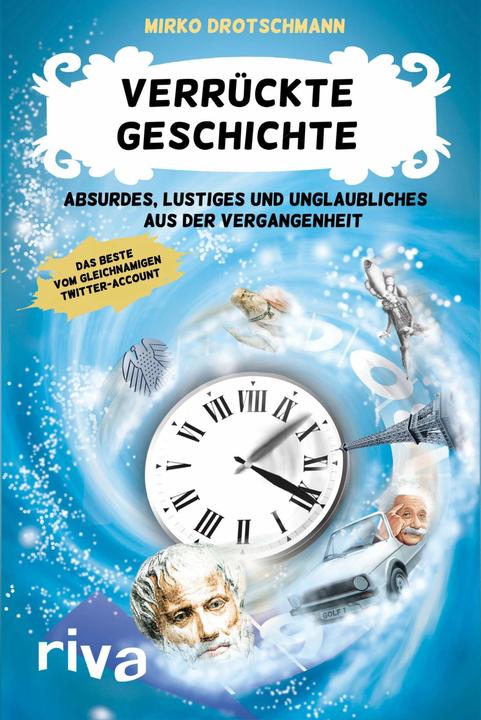 Verrückte Geschichte (Deutsch, Mirko Drotschmann, 2016)