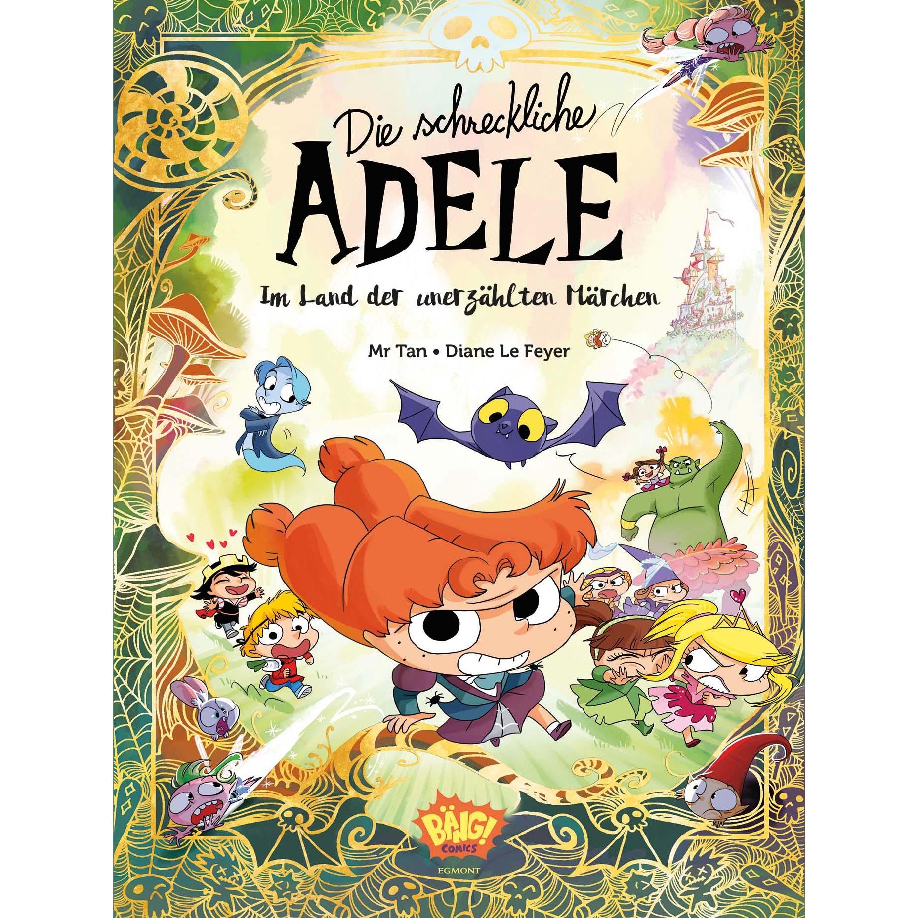 Die schreckliche Adele im Land der unerzählten Märchen, Kinderbücher von Mr. Tan, Diane Le Feyer