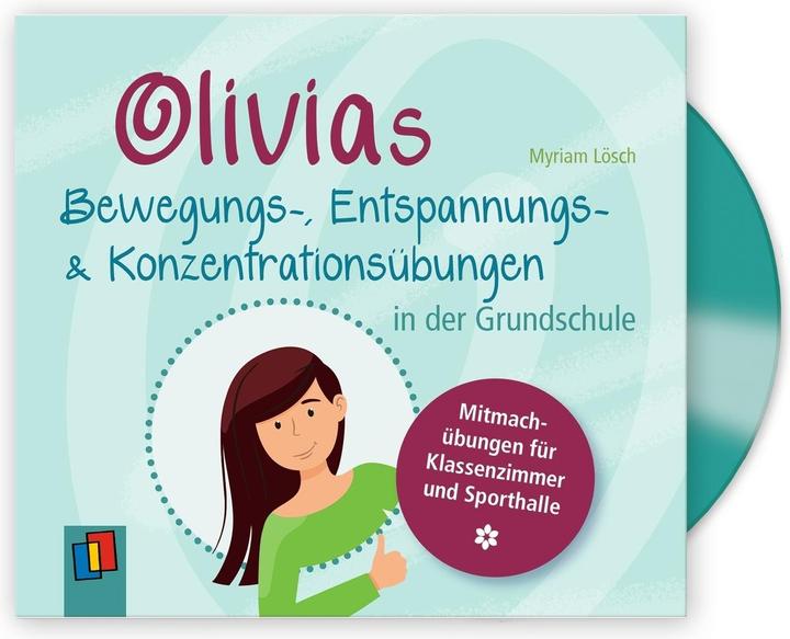 Olivias Bewegungs-, Entspannungs- und Konzentrationsübungen in der Grundschule (Myriam Lösch, Deutsch)