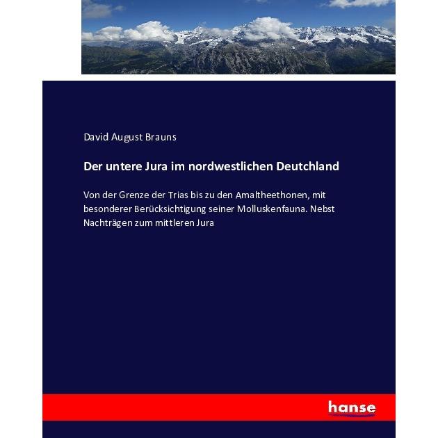 Der untere Jura im nordwestlichen Deutchland, Fachbücher von David August Brauns