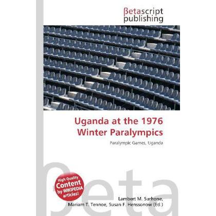 Uganda at the 1976 Winter Paralympics, Ratgeber von Lambert M. Surhone, Miriam T. Timpledon, Susan F. Marseken