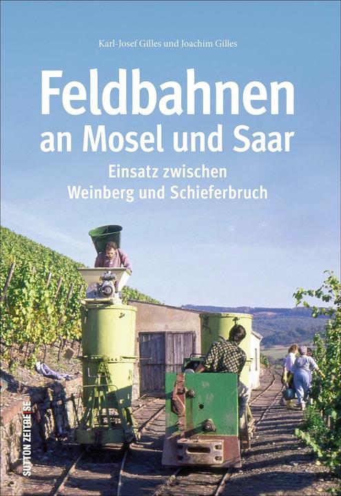 Produktbild Feldbahnen an Mosel und Saar (Deutsch, Joachim Gilles, 2018)