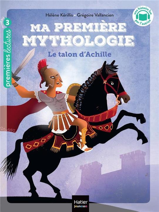 Image du produit Ma première mythologie. Le talon d'Achille (Français, Vallancien Grégoire, Kérillis Hélène, 2023)
