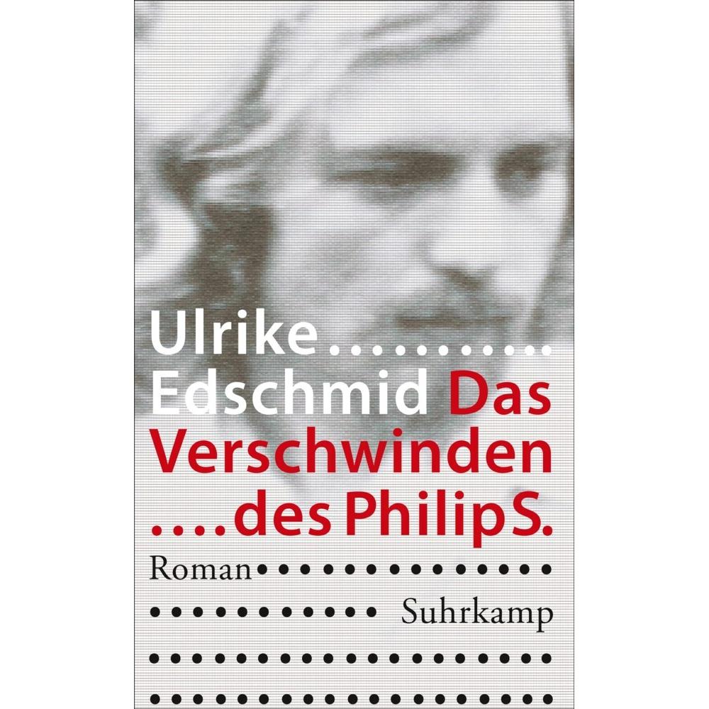 Das Verschwinden des Philip S, Belletristik von Ulrike Edschmid