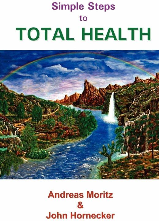 Produktbild Simple Steps to Total Health (Englisch, Andreas Moritz, John Hornecker, 2006)