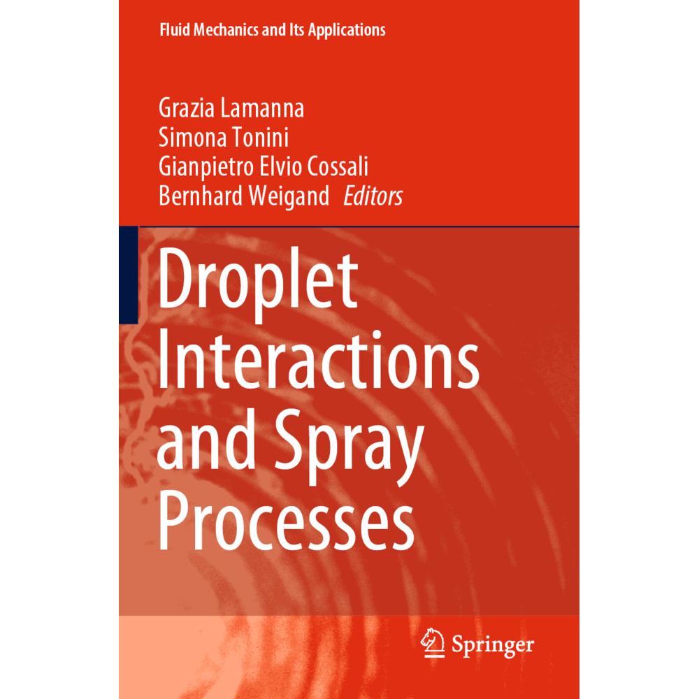 Droplet Interactions and Spray Processes, Fachbücher von Bernhard Weigand, Simona Tonini, Gianpietro Elvio Cossali, Graz...