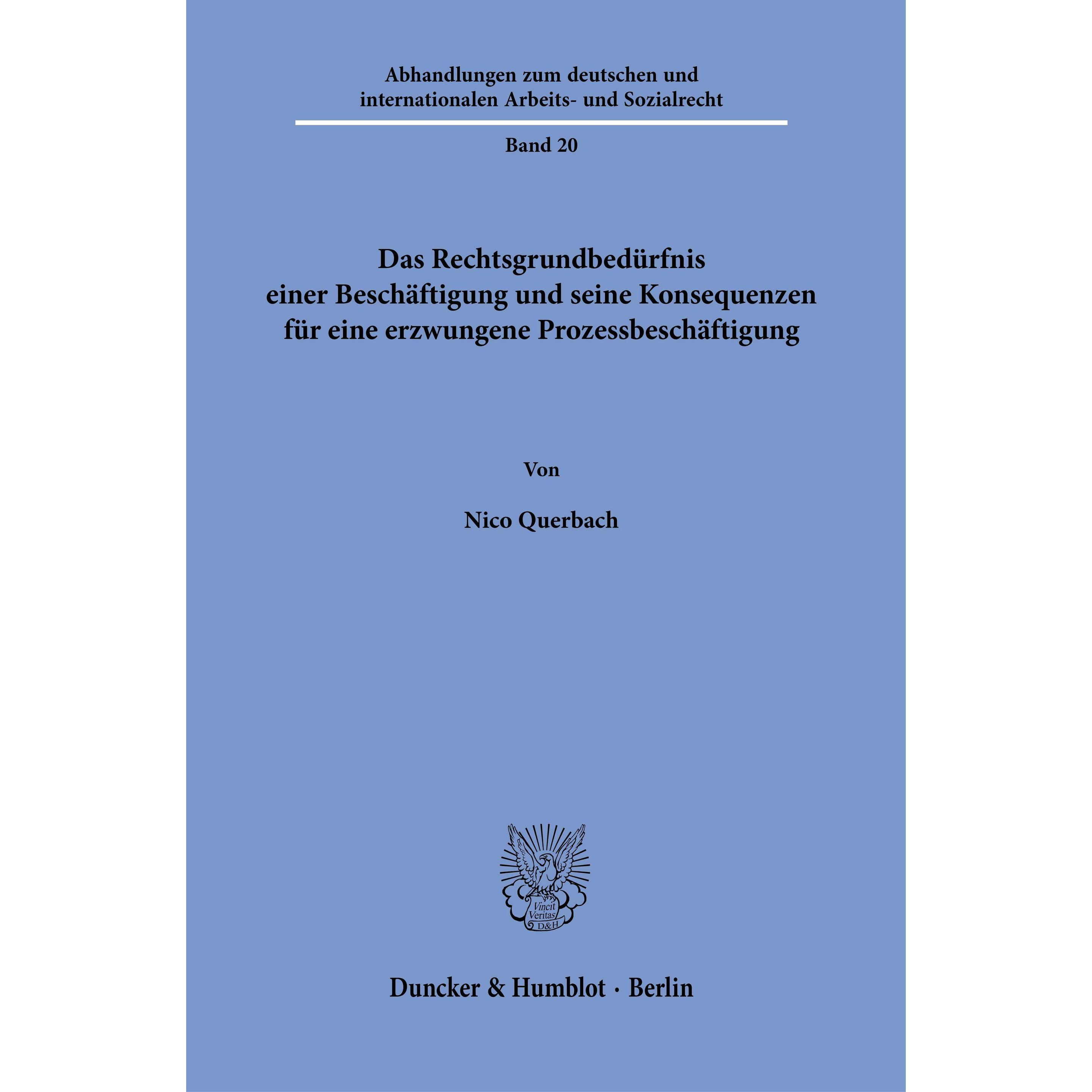Thumbnail - Das Rechtsgrundbedürfnis einer Beschäftigung und seine Konsequenzen für eine erzwungene Prozess, Sachbücher von Nico Que...