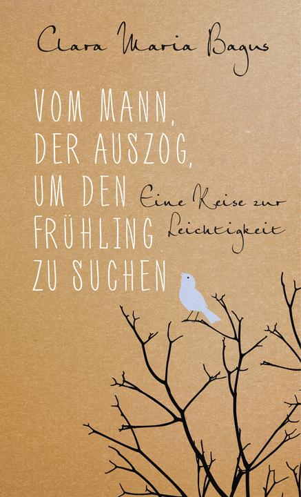 Produktbild Vom Mann, der auszog, um den Frühling zu suchen (Deutsch, Clara Maria Bagus, 2016)