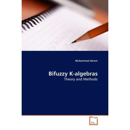 Bifuzzy K-algebras, Fachbücher von Muhammad Akram