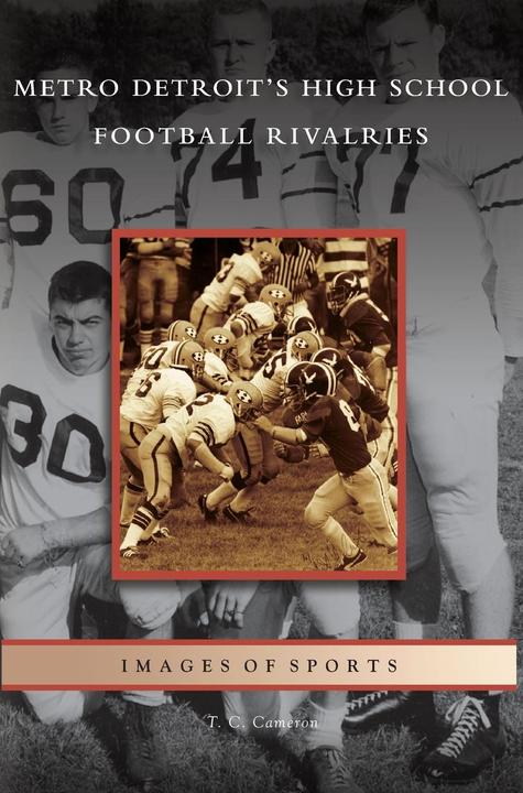 Produktbild Metro Detroit/'s High School Football Rivalries (Englisch, T. C. Cameron, 2008)