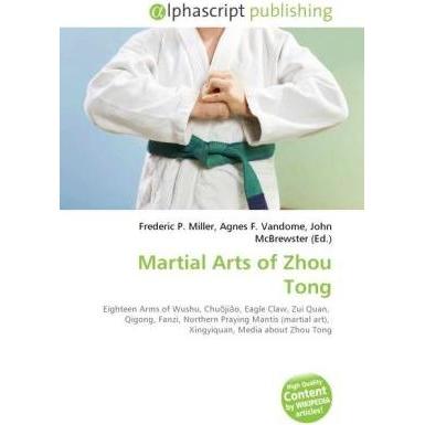 Martial Arts of Zhou Tong, Ratgeber von Agnes F. Vandome, Frederic P. Miller, John McBrewster