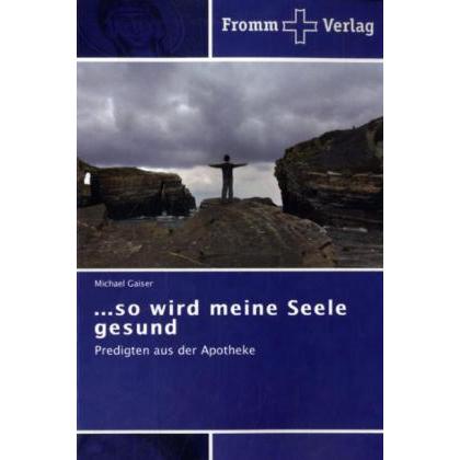 so wird meine Seele gesund, Fachbücher von Michael Gaiser