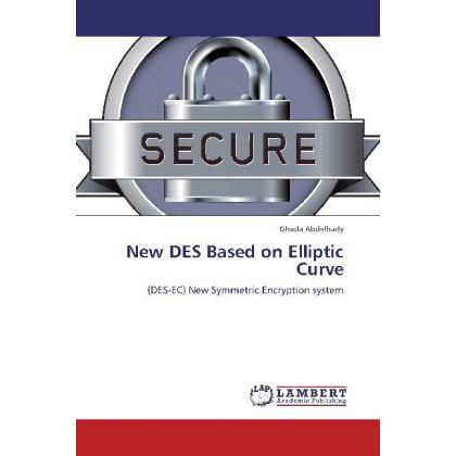 New DES Based on Elliptic Curve, Fachbücher von Ghada Abdelhady