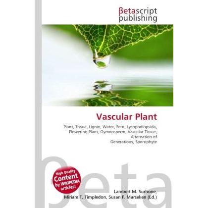 Vascular Plant, Fachbücher von Lambert M. Surhone, Miriam T. Timpledon, Susan F. Marseken