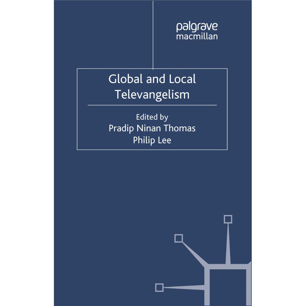 Global and Local Televangelism, Fachbücher von P. Thomas, P. Lee
